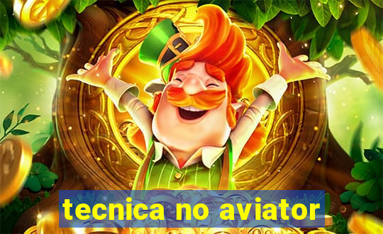 tecnica no aviator